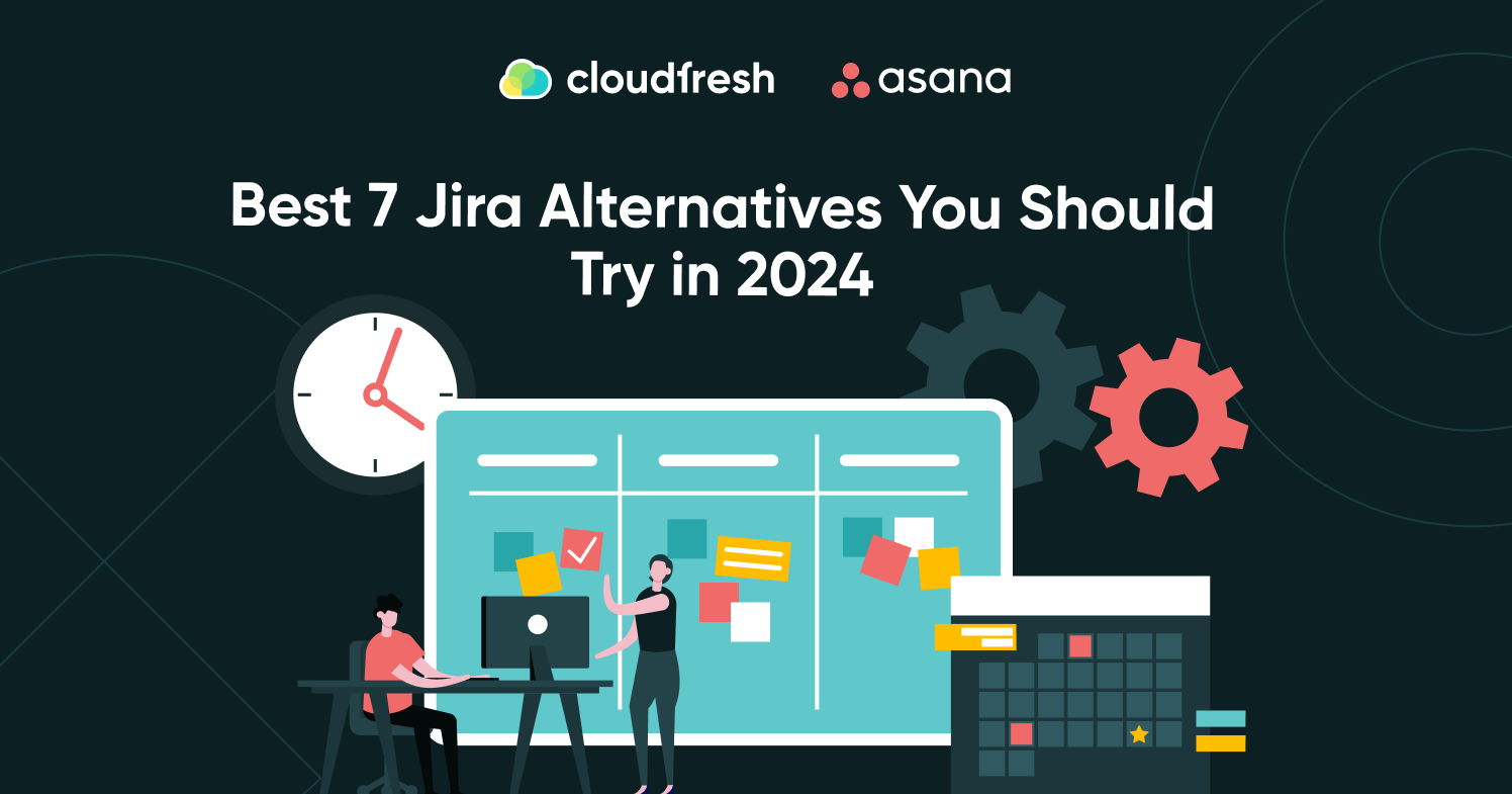 Best 7 Jira Alternatives You Should Try in 2024 - Cloudfresh