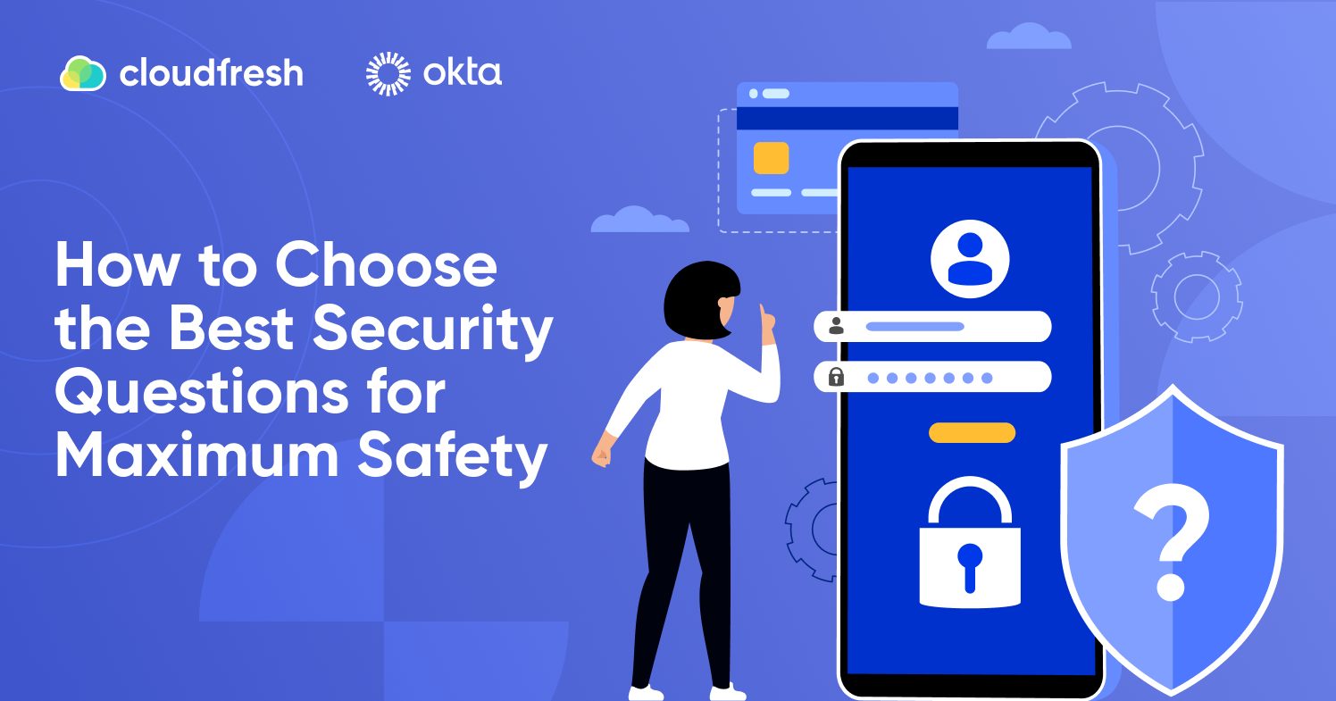 How To Choose Best Security Questions For Maximum Safety - Cloudfresh